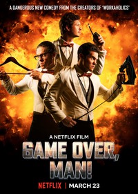Game Over, Man! (2018)